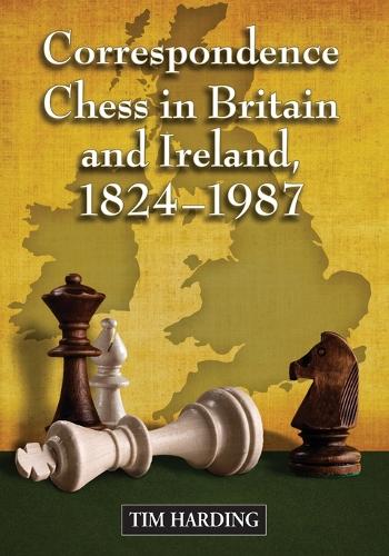 Бумажная книга «Correspondence Chess in Britain and Ireland, 1824-1987», автор Тим Хардинг - фото №1