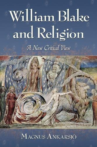 Бумажная книга «William Blake and Religion: A New Critical View», автор Магнус Анкарсё - фото №1