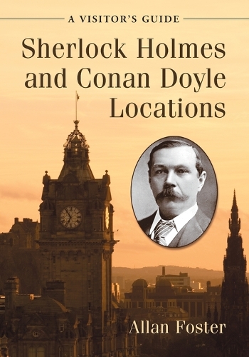 Бумажная книга «Sherlock Holmes and Conan Doyle Locations: A Visitor's Guide», автор Аллан Фостер - фото №1