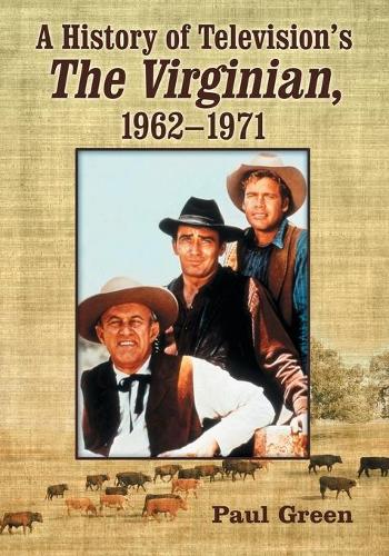 Бумажная книга «A History of Television's The Virginian, 1962-1971», автор Пол Грин - фото №1