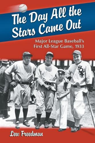 Бумажная книга «The  Day All the Stars Came Out: Major League Baseball's First All-star Game, 1933», автор Лью Фридман - фото №1