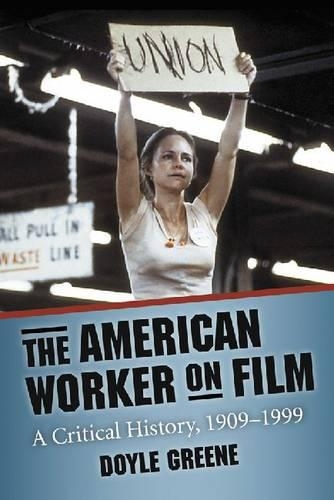 Бумажная книга «The  American Worker on Film: A Critical History, 1909-1999», автор Дойл Грин - фото №1