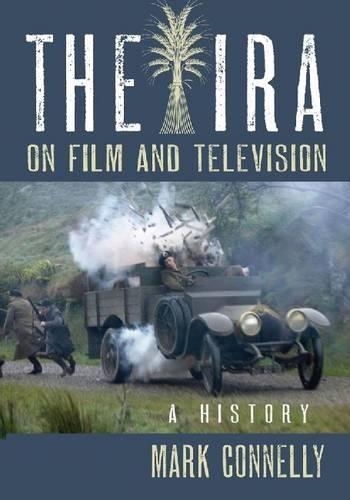 Бумажная книга «The The IRA on Film and Television: A History», автор Марк Конелли - фото №1