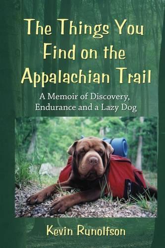 Бумажная книга «The Things You Find on the Appalachian Trail: A Memoir of Discovery, Endurance and a Lazy Dog», автор Кевин Рунольфсон - фото №1