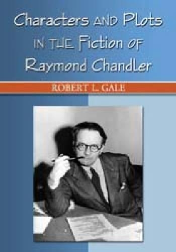Бумажная книга «Characters and Plots in the Fiction of Raymond Chandler», автор Роберт Л. Гейл - фото №1