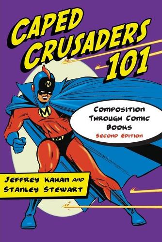 Бумажная книга «Caped Crusaders 101: Composition Through Comic Books, 2d ed.», автор Стэнли Стюарт - фото №1