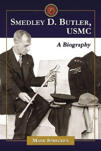 Бумажная книга «Smedley D. Butler, USMC: A Biography», автор Марк Штрекер - фото №1