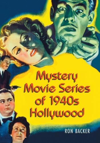 Бумажная книга «Mystery Movie Series of 1940s Hollywood», автор Рон Бакер - фото №1