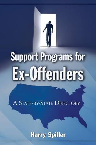 Бумажная книга «Support Programs for Ex-Offenders: A State-by-State Directory», автор Гарри Спиллер - фото №1