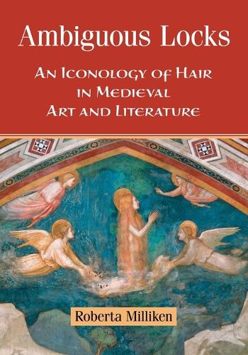 Бумажная книга «Ambiguous Locks: An Iconology of Hair in Medieval Art and Literature», автор Роберта Милликен - фото №1