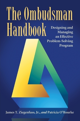 Паперова книга «The  Ombudsman Handbook: Designing and Managing an Effective Problem-Solving Program», авторів Джеймс Т. Зігенфус, Патриція О'Рурк - фото №1