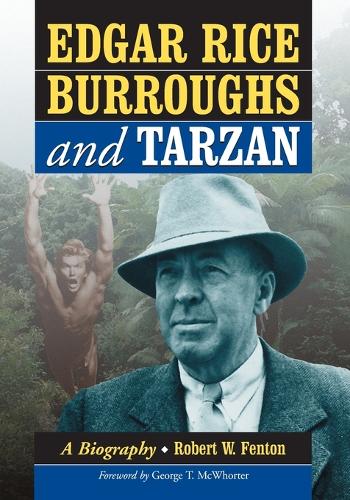 Бумажная книга «Edgar Rice Burroughs and Tarzan: A Biography of the Author and His Creation», автор Роберт В. Фентон - фото №1