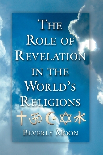 Бумажная книга «The  Role of Revelation in World Religions», автор Беверли Мун - фото №1