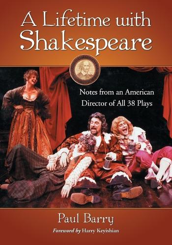 Бумажная книга «A  Lifetime with Shakespeare: Notes from an American Director of All 38 Plays», автор Пол Барри - фото №1