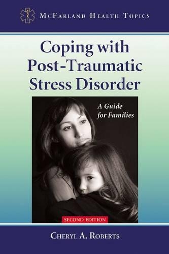 Бумажная книга «Coping with Post-Traumatic Stress Disorder: A Guide for Families, 2d ed.», автор Шерил А. Робертс - фото №1