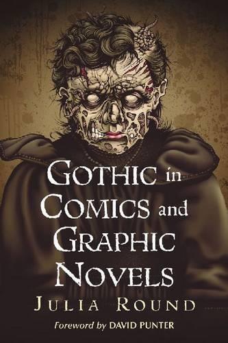 Паперова книга «Gothic in Comics and Graphic Novels: A Critical Approach», автор Джулія Раунд - фото №1