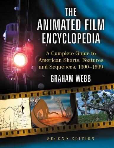 Бумажная книга «The  Animated Film Encyclopedia: A Complete Guide to American Shorts, Features and Sequences, 1900-1999», автор Грэм Уэбб - фото №1