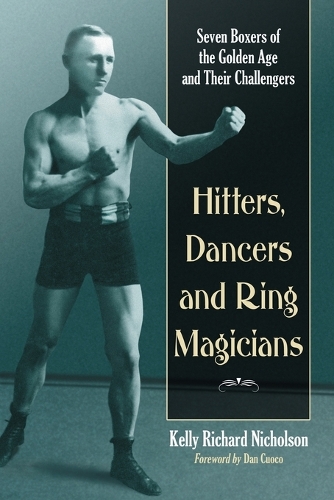 Паперова книга «Hitters, Dancers and Ring Magicians: Seven Boxers of the Golden Age», автор Келлі Річард Ніколсон - фото №1