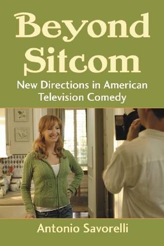Бумажная книга «Beyond Sitcom: New Directions in American Television Comedy», автор Антонио Саворелли - фото №1