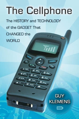 Паперова книга «The  Cellphone: The History and Technology of the Gadget That Changed the World», автор Гай Клеменс - фото №1