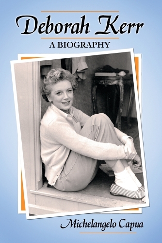 Бумажная книга «Deborah Kerr: A Biography», автор Микеланджело Капуа - фото №1