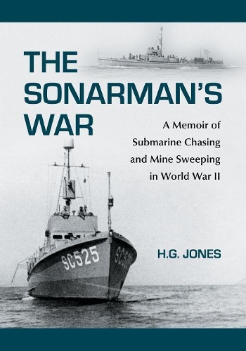 Бумажная книга «The Sonarman's War: A Memoir of Submarine Chasing and Mine Sweeping in World War II», автор Х.Г. Джонс - фото №1