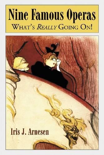 Бумажная книга «Nine Famous Operas: What's Really Going On!», автор Айрис Дж. Арнесен - фото №1