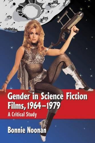 Бумажная книга «Gender in Science Fiction Films, 1964-1979: A Critical Study», автор Бонни Нунан - фото №1