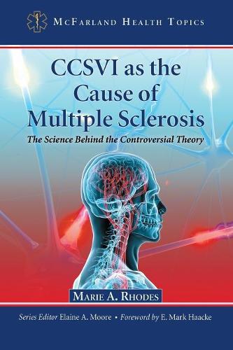 Бумажная книга «CCSVI as the Cause of Multiple Sclerosis: The Science Behind the Controversial Theory», автор Мари А. Родс - фото №1