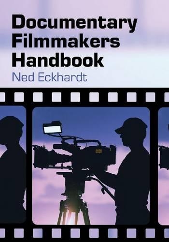 Бумажная книга «Documentary Filmmakers Handbook», автор Нед Экхардт - фото №1
