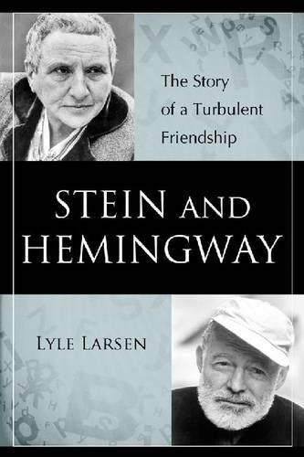 Бумажная книга «Stein and Hemingway: The Story of a Turbulent Friendship», автор Лайл Ларсен - фото №1