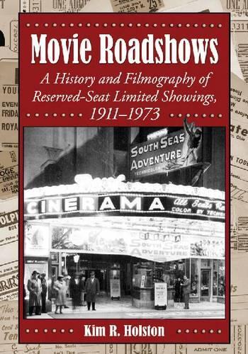 Paper book «Movie Roadshows: A History and Filmography of Reserved-Seat Limited Showings, 1911-1973», author Kim R. Holston - фото №1
