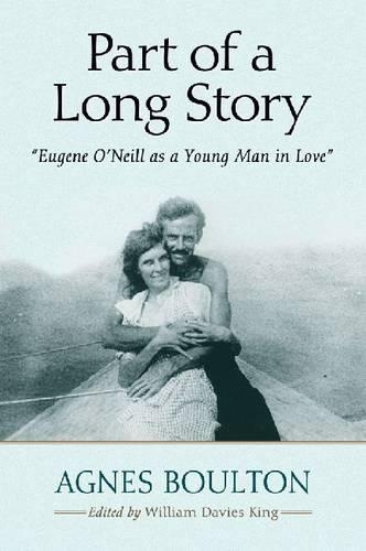 Паперова книга «Part of a Long Story: Eugene O'Neill as a Young Man in Love», автор Агнес Боултон - фото №1