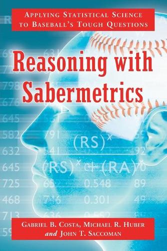 Паперова книга «Reasoning with Sabermetrics: Applying Statistical Science to Baseball's Tough Questions», автор Майкл Р. Губер - фото №1