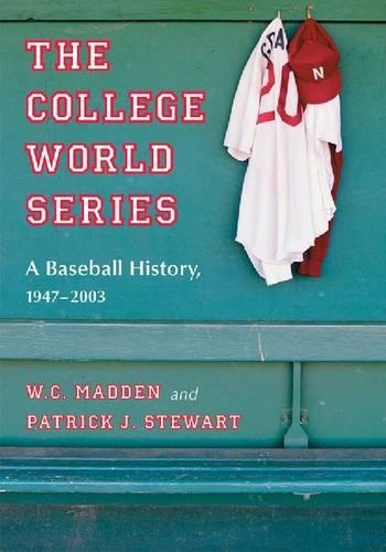 Паперова книга «The  College World Series: A Baseball History, 1947-2003», авторів Патрік Дж. Стюарт, В.С. Медден - фото №1