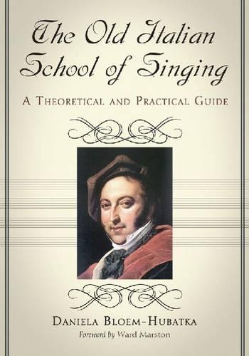 Бумажная книга «The  Old Italian School of Singing: A Theoretical and Practical Guide», автор Даниэла Блум-Хубатка - фото №1