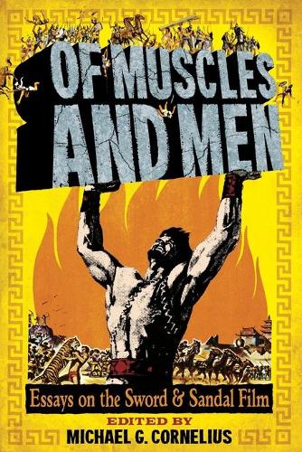 Бумажная книга «Of Muscles and Men: Essays on the Sword and Sandal Film», автор Майкл Г. Корнелиус - фото №1