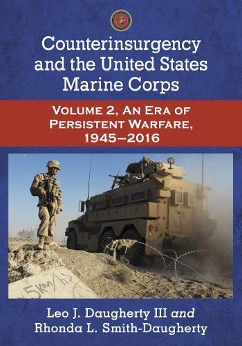Бумажная книга «Counterinsurgency and the United States Marine Corps: Volume 2, An Era of Persistent Warfare, 1945-2016», автор Лео Дж. Догерти III - фото №1