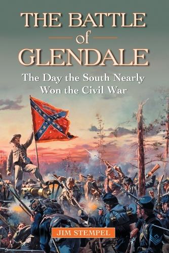 Бумажная книга «The  Battle of Glendale: The Day the South Nearly Won the Civil War», автор Джим Стемпел - фото №1