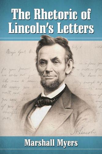 Бумажная книга «The Rhetoric of Lincoln's Letters», автор Маршалл Майерс - фото №1