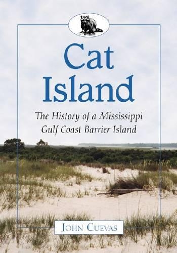 Бумажная книга «Cat Island: The History of a Mississippi Gulf Coast Barrier Island», автор Джон Куэвас - фото №1