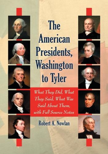 Паперова книга «The  American Presidents, Washington to Tyler: What They Did, What They Said, What Was Said About Them», автор Роберт А. Наулан - фото №1