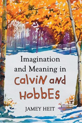 Бумажная книга «Imagination and Meaning in Calvin and Hobbes», автор Джейми Хейт - фото №1