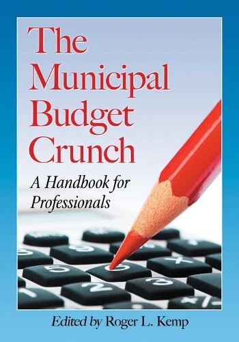 Бумажная книга «The Municipal Budget Crunch: A Handbook for Professionals», автор Роджер Л. Кемп - фото №1
