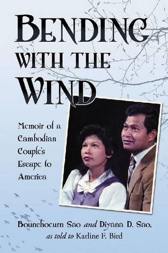 Паперова книга «Bending with the Wind: Memoir of a Cambodian Couple's Escape to America», авторів Буншуен Сао, Діяна Д. Сао, Карліна Ф. Берд - фото №1