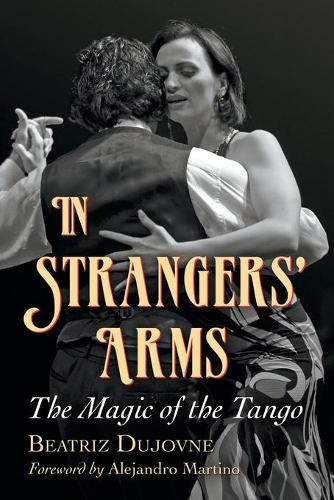 Бумажная книга «In Strangers' Arms: The Magic of the Tango», автор Беатрис Дуйовне - фото №1
