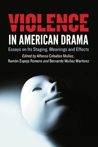 Бумажная книга «Violence in American Drama: Essays on Its Staging, Meanings and Effects», автор Альфонсо Себальос Муньос - фото №1