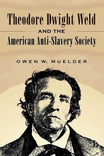 Паперова книга «Theodore Dwight Weld and the American Anti-Slavery Society», автор Оуен В. Мюлдер - фото №1