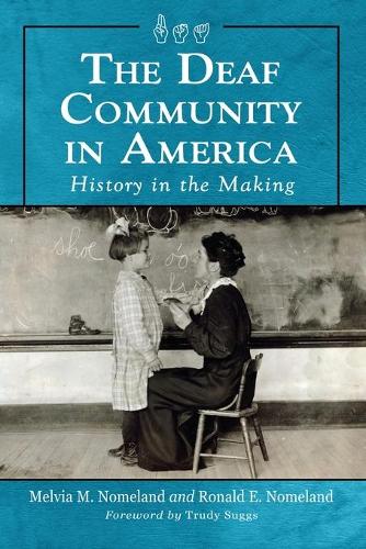 Бумажная книга «The  Deaf Community in America: History in the Making», автор Мельвия М. Номеланд - фото №1