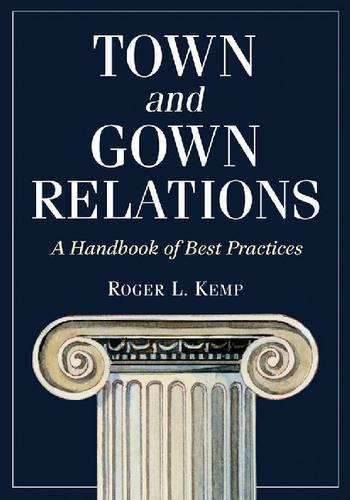 Бумажная книга «Town and Gown Relations: A Handbook of Best Practices», автор Роджер Л. Кемп - фото №1